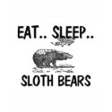 Eat Sleep SLOTH BEARS t-shirts