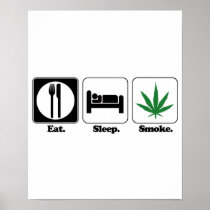 eat sleep smoke pot posters