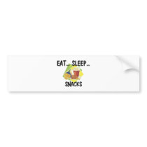 Eat Sleep SNACKS bumper stickers