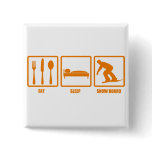 Eat Sleep Snow Board Pinback Button