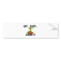 Eat Sleep SPAGHETTI bumper stickers