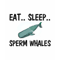 Eat Sleep SPERM WHALES t-shirts by AnimalShirts Eat Sleep SPERM WHALES t-shirts