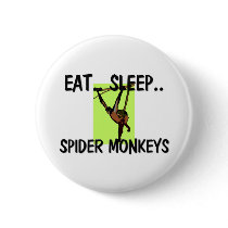 Eat Sleep SPIDER MONKEYS buttons by AnimalShirts Eat Sleep SPIDER MONKEYS buttons