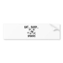 Eat Sleep SPIDERS Bumper Stickers