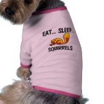 Eat Sleep SQUIRRELS Dog Tee Shirt