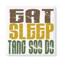 Eat Sleep Tang Soo Do 1 magnets