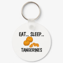 Eat Sleep TANGERINES keychains by foodshirts Eat Sleep TANGERINES keychains