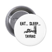 Eat Sleep TAYRAS Pinback Button