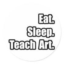 Eat. Sleep. Teach Art. stickers by artteachershirts Eat. Sleep. Teach Art. stickers
