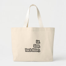 Eat Sleep Teach History Canvas Bags
