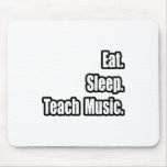 Eat Sleep Teach Music Mouse Pad