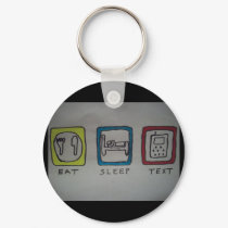 eat,sleep,texting keychains