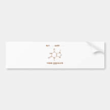 Eat ... Sleep ... Think Chocolate (Theobromine) Bumper Sticker