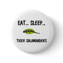 Eat Sleep TIGER SALAMANDERS buttons