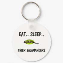 Eat Sleep TIGER SALAMANDERS keychains
