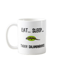 Eat Sleep TIGER SALAMANDERS mugs