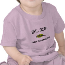 Eat Sleep TIGER SALAMANDERS t-shirts