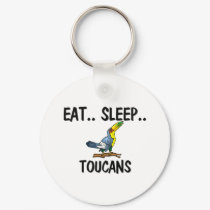 Eat Sleep TOUCANS keychains