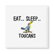 Eat Sleep TOUCANS magnets