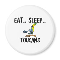 Eat Sleep TOUCANS magnets