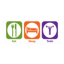 Eat Sleep Train posters