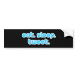 eat. sleep. tweet bumper stickers