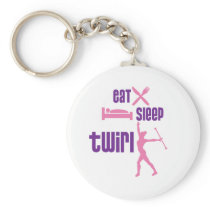 Eat Sleep Twirl Keychains