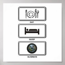eat sleep ultimate posters