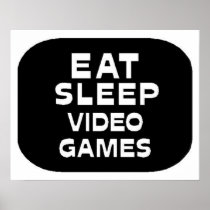 Eat Sleep Video Games Poster