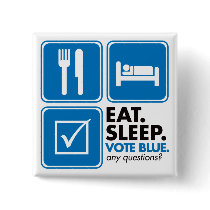 Eat Sleep Vote Blue buttons