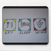 eat,sleep,wine mousepads by pbkooistra eat,sleep,wine mousepads