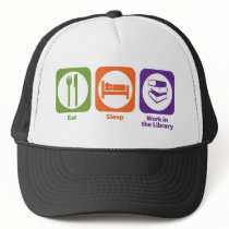Eat Sleep Work in the Library Trucker Hat