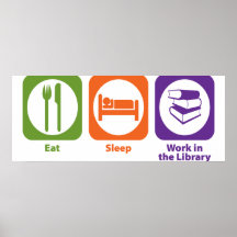 Eat Sleep Work in the Library Print