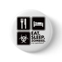 Eat Sleep Zombies - Black buttons by visualnewbie Eat Sleep Zombies - Black buttons
