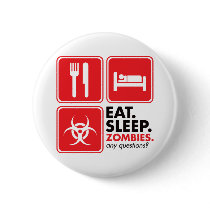 Eat Sleep Zombies - Red buttons by visualnewbie Eat Sleep Zombies - Red buttons