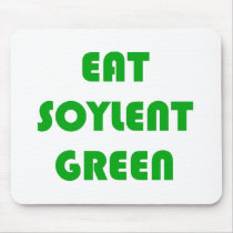 Eat Soylent Green mousepads
