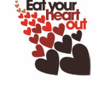 Eat your Heart Out t-shirts