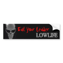 Eat Your Leader - Lowlife Bumper Sticker. bumper stickers by blackdanter Eat Your Leader - Lowlife Bumper Sticker. bumper stickers