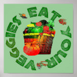 Eat Your Veggies Posters