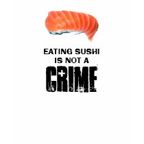Eating Sushi is Not a Crime T-shirts from carlosanilber