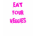 EATYOUR VEGGIES t-shirts by mshellyc EATYOUR VEGGIES t-shirts
