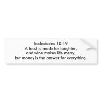 Ecclesiastes 10:19 bumper stickers