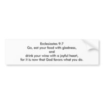 Ecclesiastes 9:7 bumper stickers