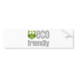 Eco Friendly design! Bumper Stickers