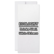 Ecologist...Drinks Well With Others rack cards