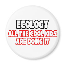 Ecology...Cool Kids magnets