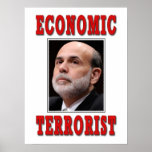 Economic Terrorist - Ben Bernanke Print
