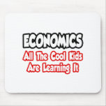 Economics...All The Cool Kids Mousepad