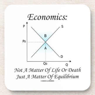 Economics Not Matter Of Life Or Death Equilibrium Coasters