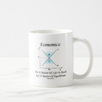 Economics Not Matter Of Life Or Death Equilibrium Coffee Mug